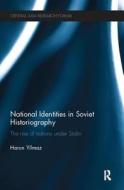 National Identities in Soviet Historiography di Harun (University of Oxford Yilmaz edito da Taylor & Francis Ltd