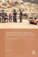 Counterinsurgency, Democracy, and the Politics of Identity in India di Mona Bhan edito da Routledge