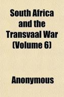 South Africa And The Transvaal War Volu di Anonymous edito da General Books