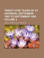 Twenty-five Years Of St. Andrews, Septem di Andrew Kennedy Hutchinson Boyd edito da Rarebooksclub.com
