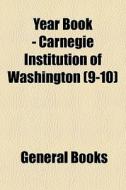 Year Book - Carnegie Institution Of Wash di General Books edito da General Books