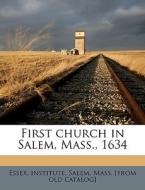 First Church In Salem, Mass., 1634 edito da Nabu Press