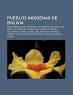 Pueblos indígenas de Bolivia di Fuente Wikipedia edito da Books LLC, Reference Series