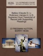 Ballew (claude D.) V. Robinson (james A.) U.s. Supreme Court Transcript Of Record With Supporting Pleadings di D Freeman Hutton, Barry Hess edito da Gale Ecco, U.s. Supreme Court Records