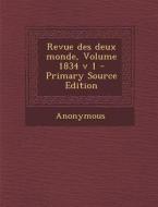 Revue Des Deux Monde, Volume 1834 V 1 di Anonymous edito da Nabu Press