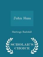 John Huss - Scholar's Choice Edition di Hastings Rashdall edito da Scholar's Choice