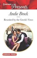 Reunited by the Greek's Vows di Andie Brock edito da HARLEQUIN SALES CORP
