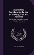 Elementary Questions On The Law Of Property, Real And Personal di Philip Foster Aldred edito da Palala Press