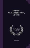 Munson's Phonographic News, Volume 1 di Anonymous edito da Palala Press