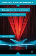 Theatre, Youth, and Culture di Manon van de Water edito da Palgrave Macmillan US