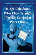 AI Age Calculator   Peter Chew Triangle Diagram Calculator . di Peter Chew edito da Lulu.com