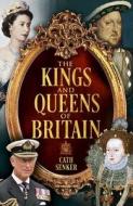 The Kings and Queens of Britain di Cath Senker edito da SIRIUS ENTERTAINMENT