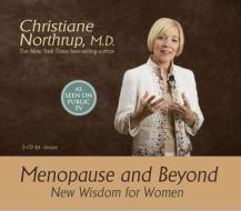 Menopause and Beyond: New Wisdom for Women di Christiane Northrup edito da Hay House