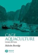 Cage Aquaculture di Peter L. Berger, Malcolm C. M. Beveridge, Beveridge edito da John Wiley & Sons