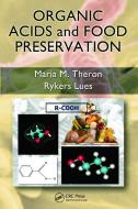 Organic Acids and Food Preservation di Maria M. Theron, J. F. Rykers Lues edito da Taylor & Francis Inc