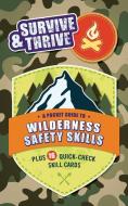Survive & Thrive: A Pocket Guide to Wilderness Safety Skills di Moira Butterfield edito da BES PUB