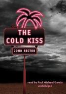 The Cold Kiss di John Rector edito da Blackstone Audiobooks