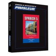 Pimsleur Spanish Level 5 CD: Learn to Speak and Understand Latin American Spanish with Pimsleur Language Programs di Pimsleur edito da Pimsleur