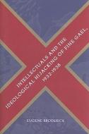 Intellectuals And The Ideological Hijacking Of Fine Gael, 1932-1938 di Eugene Broderick edito da Cambridge Scholars Publishing