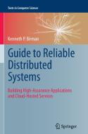 Guide to Reliable Distributed Systems di Kenneth P Birman edito da Springer London