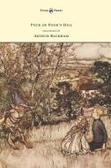 Puck of Pook's Hill - Illustrated by Arthur Rackham di Rudyard Kipling edito da Pook Press