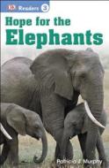 DK Readers L3: Hope for the Elephants di Patricia J. Murphy edito da DK PUB
