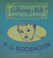 The Coming of Bill di P. G. Wodehouse edito da Blackstone Audiobooks