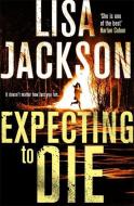 Expecting to Die di Lisa Jackson edito da Hodder And Stoughton Ltd.