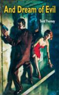 And Dream of Evil di Tedd Thomey edito da Wildside Press