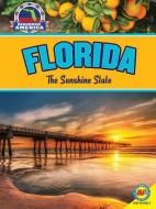 Florida: The Sunshine State di Ann Sullivan edito da AV2 BY WEIGL