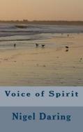 Voice of Spirit di Nigel S. Daring edito da Createspace