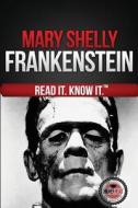 Frankenstein (the Modern Prometheus): Read It and Know It Edition di Mary Shelley, Higher Read edito da Createspace