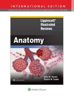Lippincott® Illustrated Reviews: Anatomy, International Edition (Lippincott Illustrated Reviews Series) di Kelly M. Harrell, Ronald W. Dudek edito da Lippincott Williams&Wilki