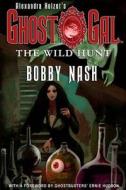 Ghost Gal: The Wild Hunt di Bobby Nash edito da Createspace