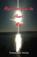 Meditations from the Heart May di Theresa Jean Nichols edito da Createspace