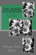 The Queen of Legends: The Viper's Last Kiss di Melanie Anne Byrde edito da Createspace