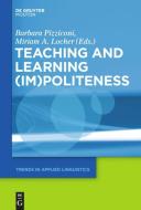 Teaching and Learning (Im)Politeness edito da de Gruyter Mouton