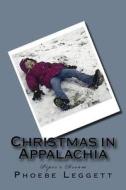 Christmas in Appalachia: Piper's Dream di Phoebe Leggett edito da Createspace Independent Publishing Platform