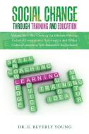 Social Change Through Training and Education di E. Beverly Young edito da AuthorHouse