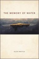 The Memory of Water di Allen Smutylo edito da WILFRID LAURIER UNIV PR