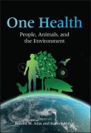 One Health di Ronald M. Atlas, Stanley Maloy edito da American Society for Microbiology
