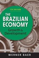 The Brazilian Economy di Werner Baer edito da Lynne Rienner Publishers