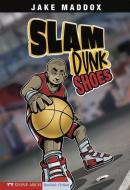 Slam Dunk Shoes di Jake Maddox edito da STONE ARCH BOOKS