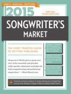 2015 Songwriter's Market edito da F&w Publications Inc