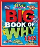 Time for Kids Big Book of Why: 1,001 Facts Kids Want to Know di John Perritano edito da Time for Kids Books