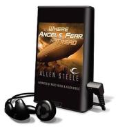 Where Angels Fear to Tread [With Earbuds] di Allen Steele edito da Findaway World