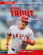Mike Trout:: Mlb Superstar di Paul Hoblin edito da Sportszone