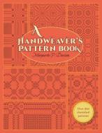 A Handweaver's Pattern Book di Marguerite Porter Davison edito da LIGHTNING SOURCE INC