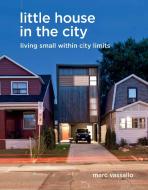 Little House in the City di Marc Vassallo edito da Taunton Press Inc