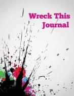 Wreck This Journal di Speedy Publishing Llc edito da SPEEDY PUB LLC